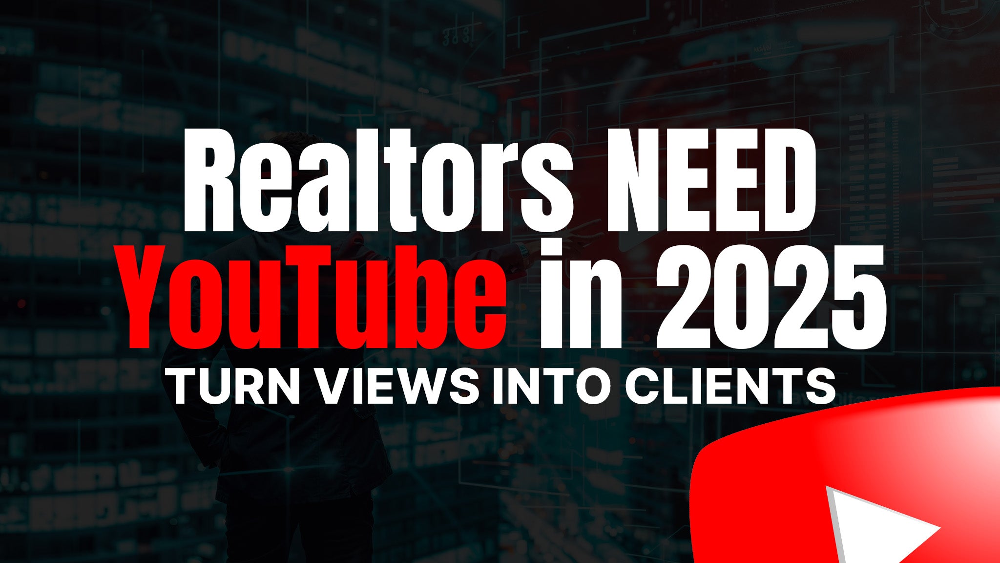 Why Every Realtor Needs a YouTube Channel in 2025 (and How to Actually Make It Work)